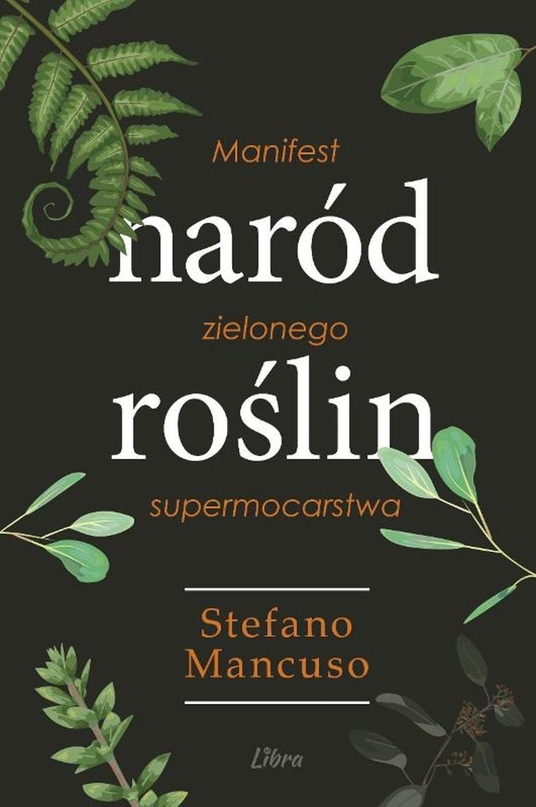 Naród roślin. Manifest zielonego supermocarstwa