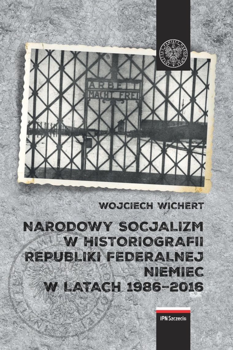 Narodowy socjalizm w historiografii Republiki Federalnej Niemiec w latach 1986-2016 — Instytut Pamięci Narodowej