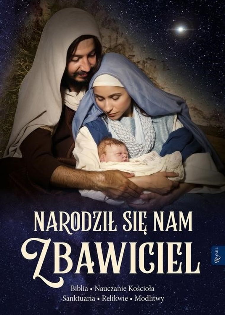 Narodził nam się Zbawiciel. Biblia. Nauczanie Kościoła. Sanktuaria. Relikwie. Modlitwy