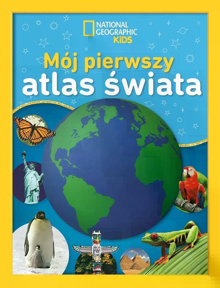 National Geographic Kids. Mój pierwszy atlas świata