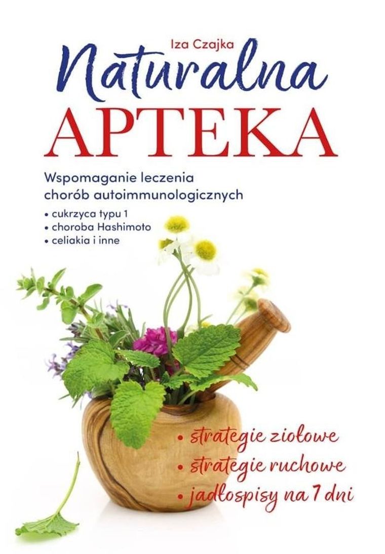 Naturalna apteka. Wspomaganie leczenia chorób