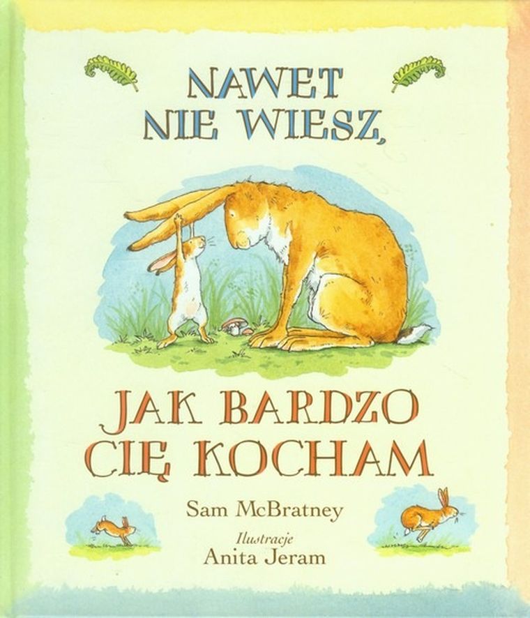Nawet nie wiesz, jak bardzo Cię kocham