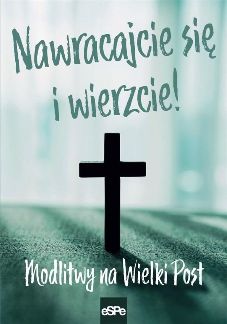 Nawracajcie się i wierzcie!