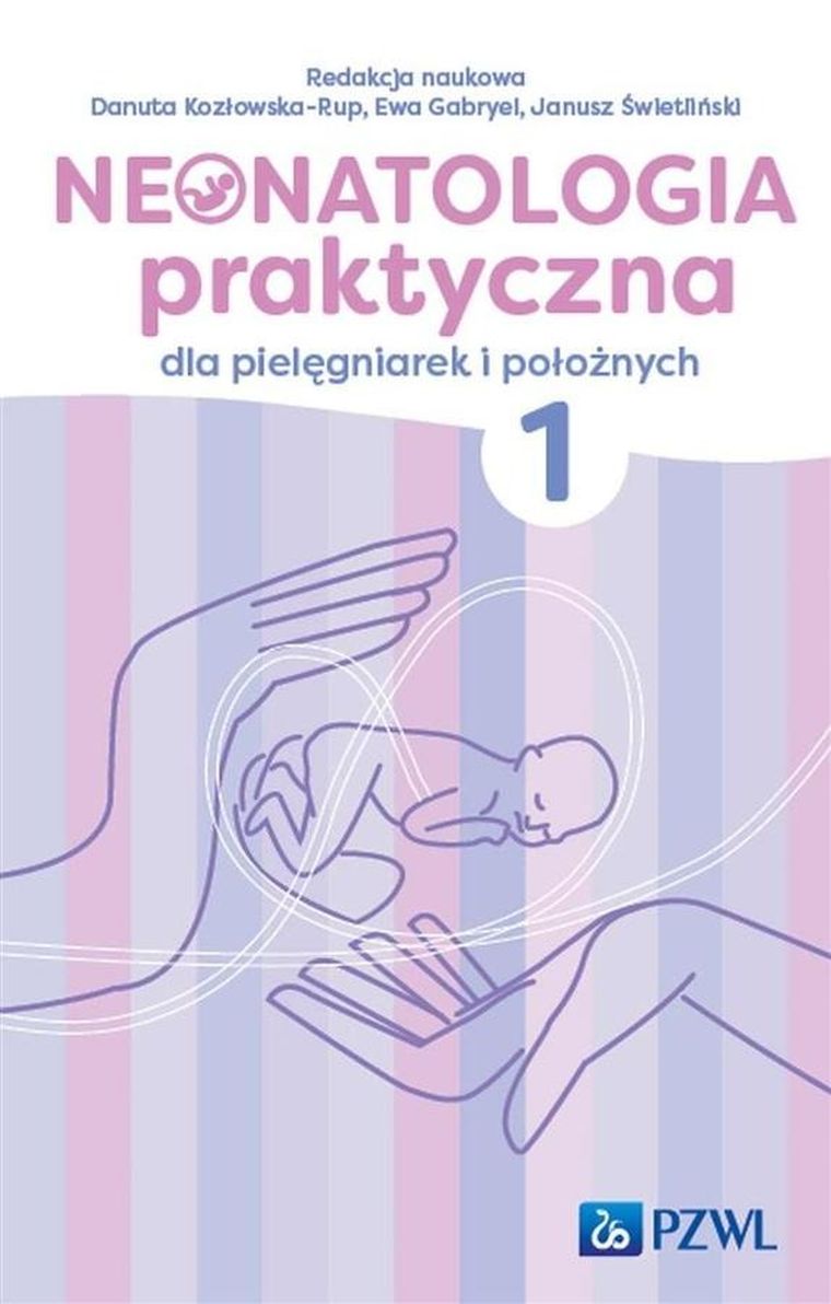 Neonatologia praktyczna dla pielęgniarek. Tom 1