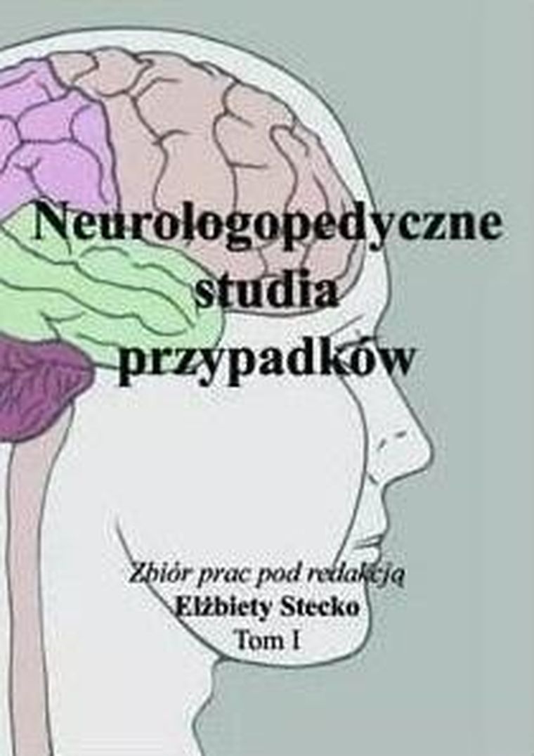 Neurologopedyczne studia przypadków. Tom 1