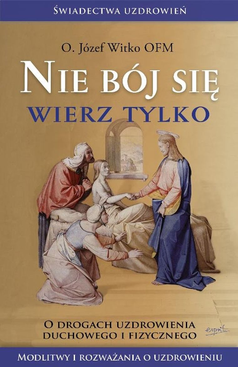 Nie bój się, wierz tylko