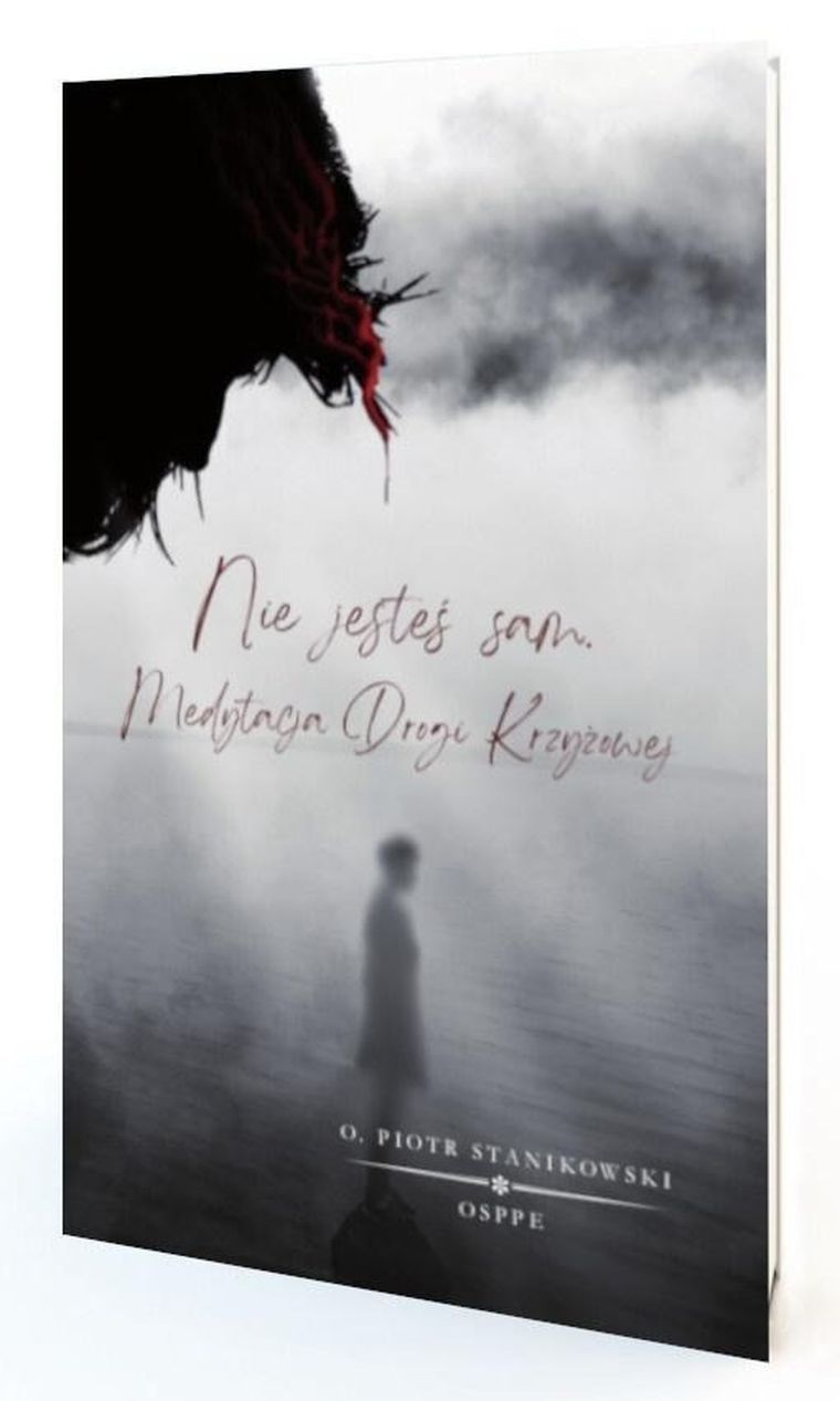 Nie jesteś sam. Medytacja drogi krzyżowej