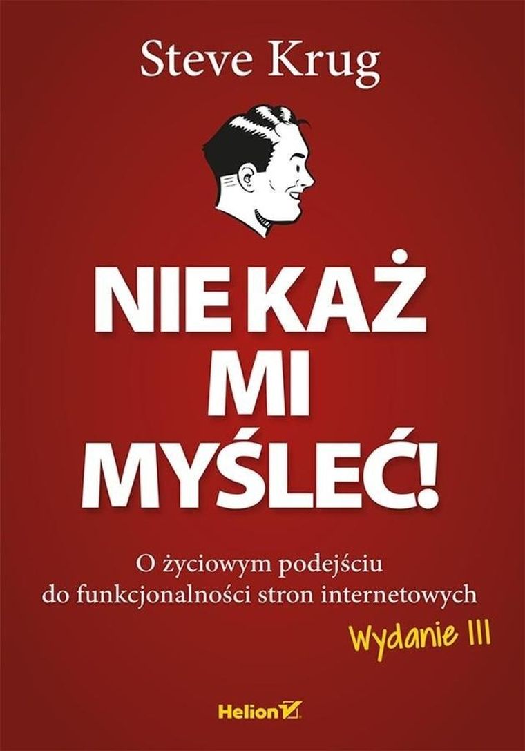 Nie każ mi myśleć! O życiowym podejściu do funkcjonalności stron internetowych