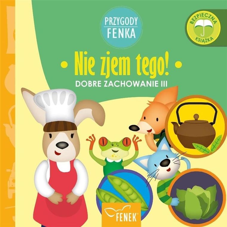 Nie zjem tego! Przygody Fenka