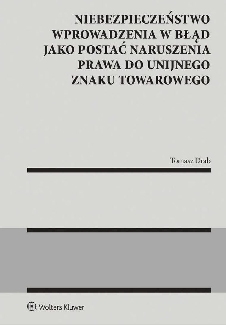 Niebezpieczeństwo wprowadzenia w błąd jako postać naruszenia prawa do unijnego znaku towarowego