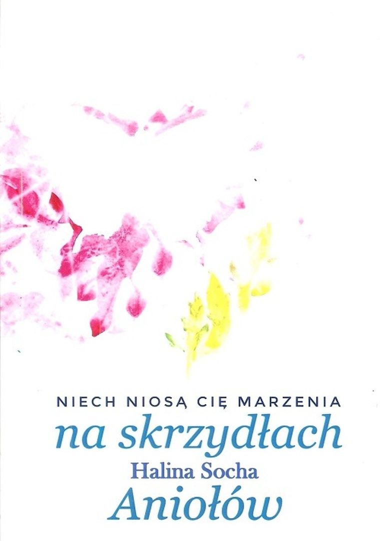 Niech niosą nasz marzenia na skrzydłach Aniołów