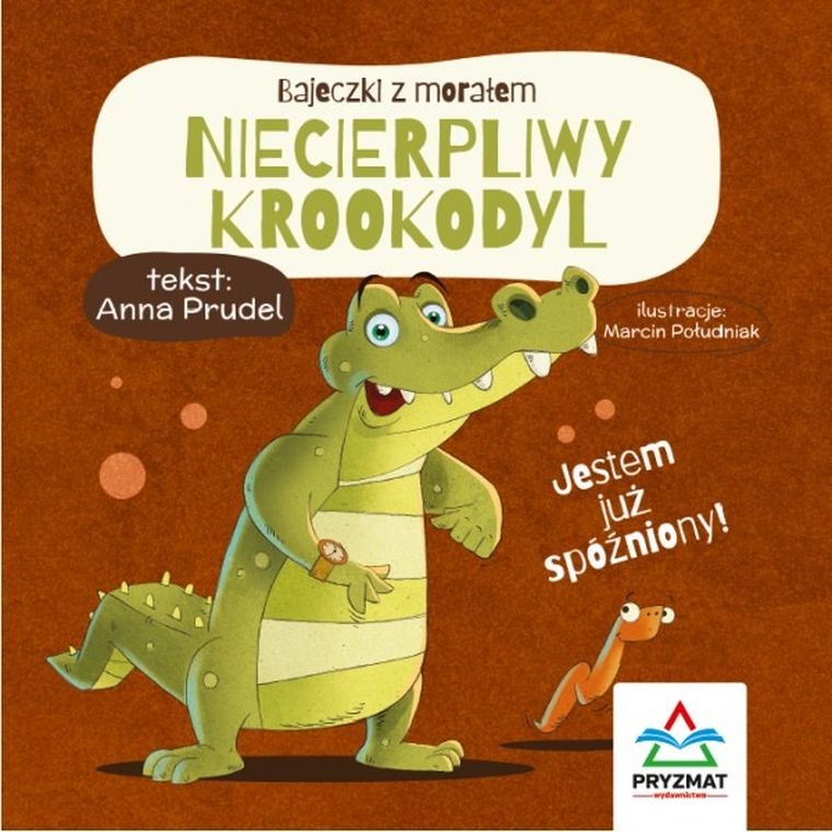 Niecierpliwy krookodyl. Bajeczki z morałem
