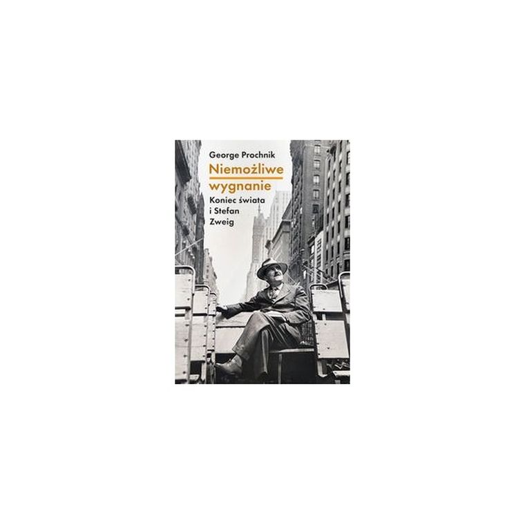 Niemożliwe wygnanie. Koniec świata i Stefan Zweig
