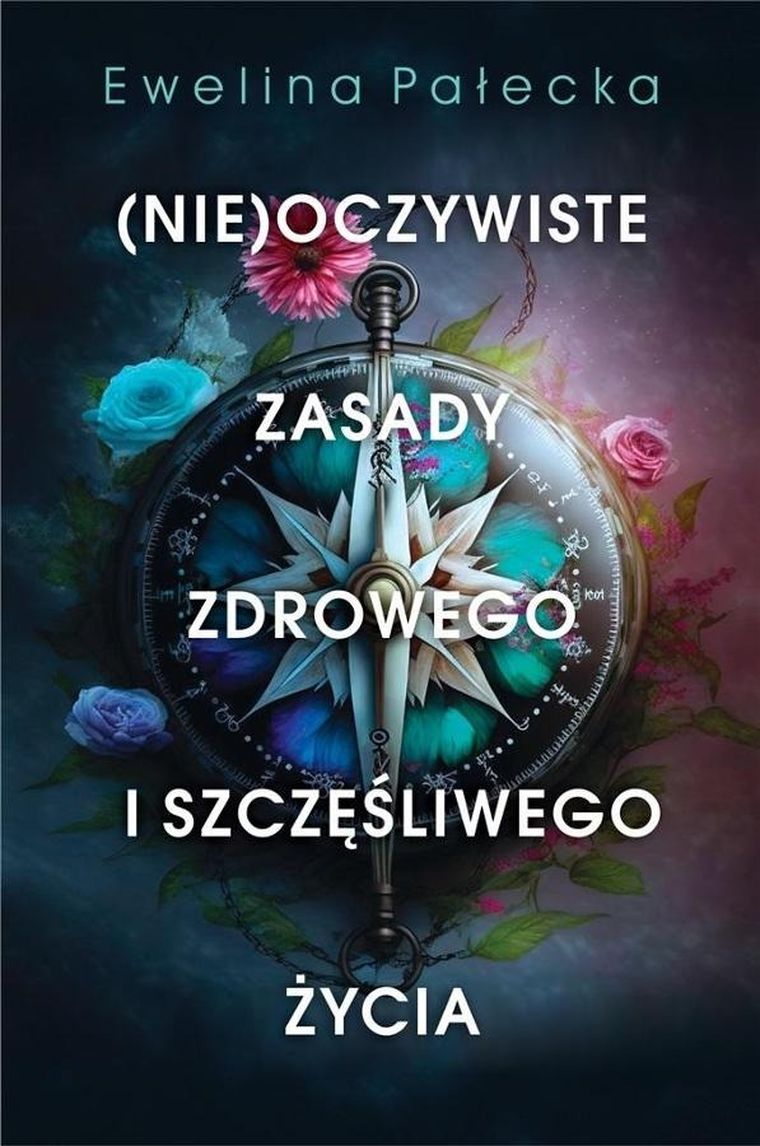 (Nie)oczywiste zasady zdrowego i szczęśliwego
