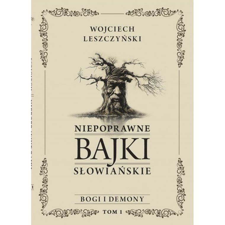 Niepoprawne bajki słowiańskie. Tom I: Bogi i demony