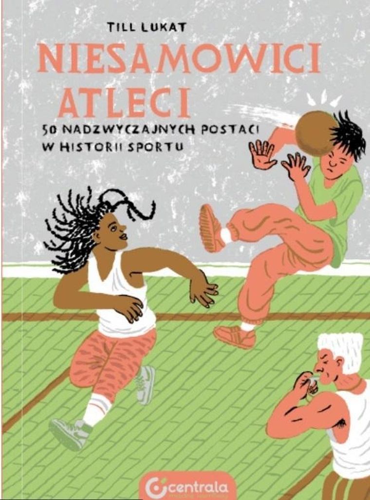 Niesamowici atleci. 50 nadzwyczajnych postaci w historii sportu