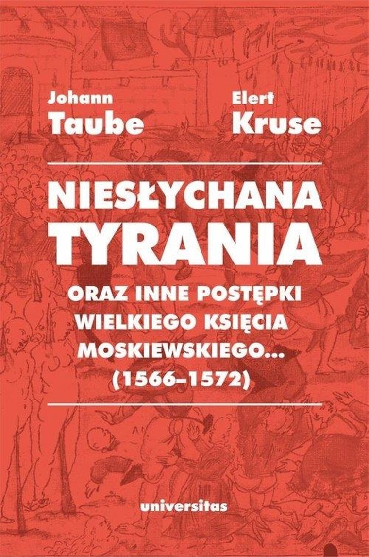 Niesłychana tyrania oraz inne postępki wielkiego księcia moskiewskiego
