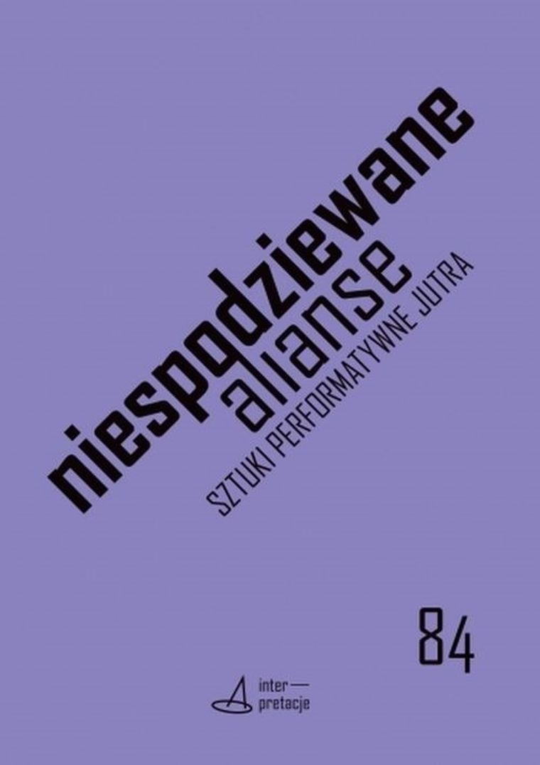 Niespodziewane alianse. Sztuki performatywne jutra