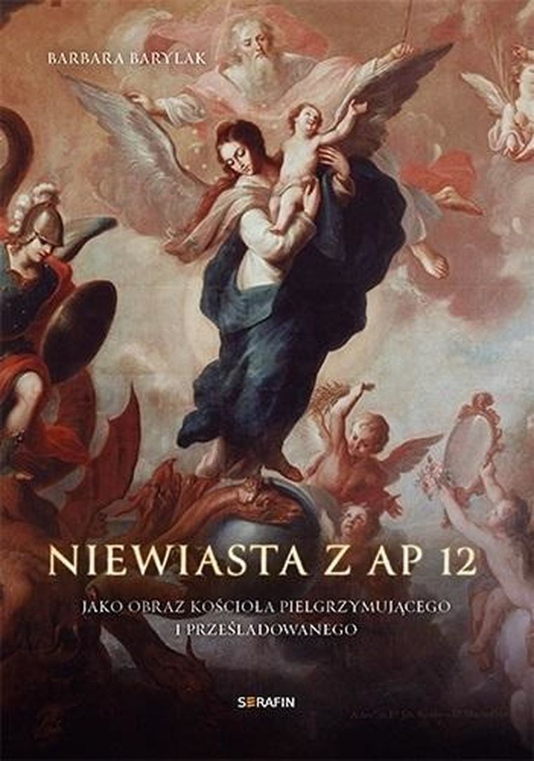 Niewiasta z Ap 12 jako obraz kościoła pielgrzymującego i prześladowanego