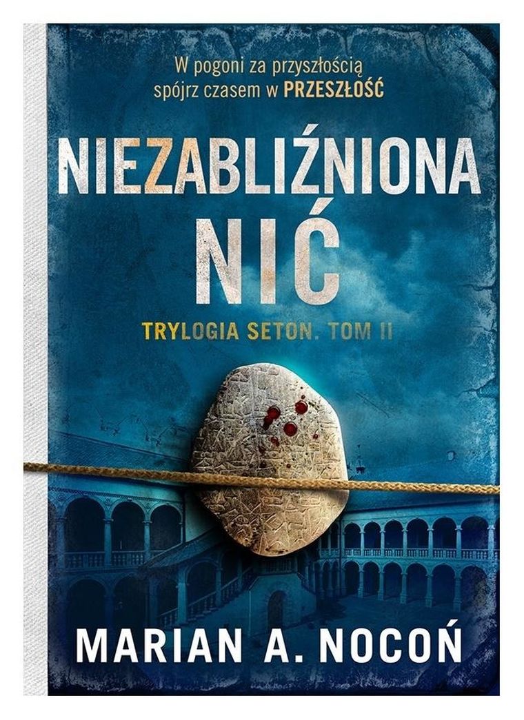 Niezabliźniona nić. Trylogia seton. Tom II