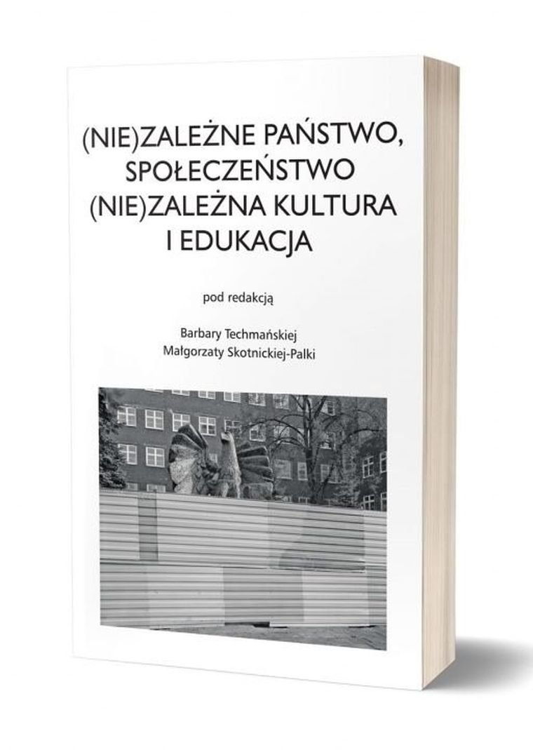Niezależne państwo, społeczeństwo. Niezależna kultura i edukacja