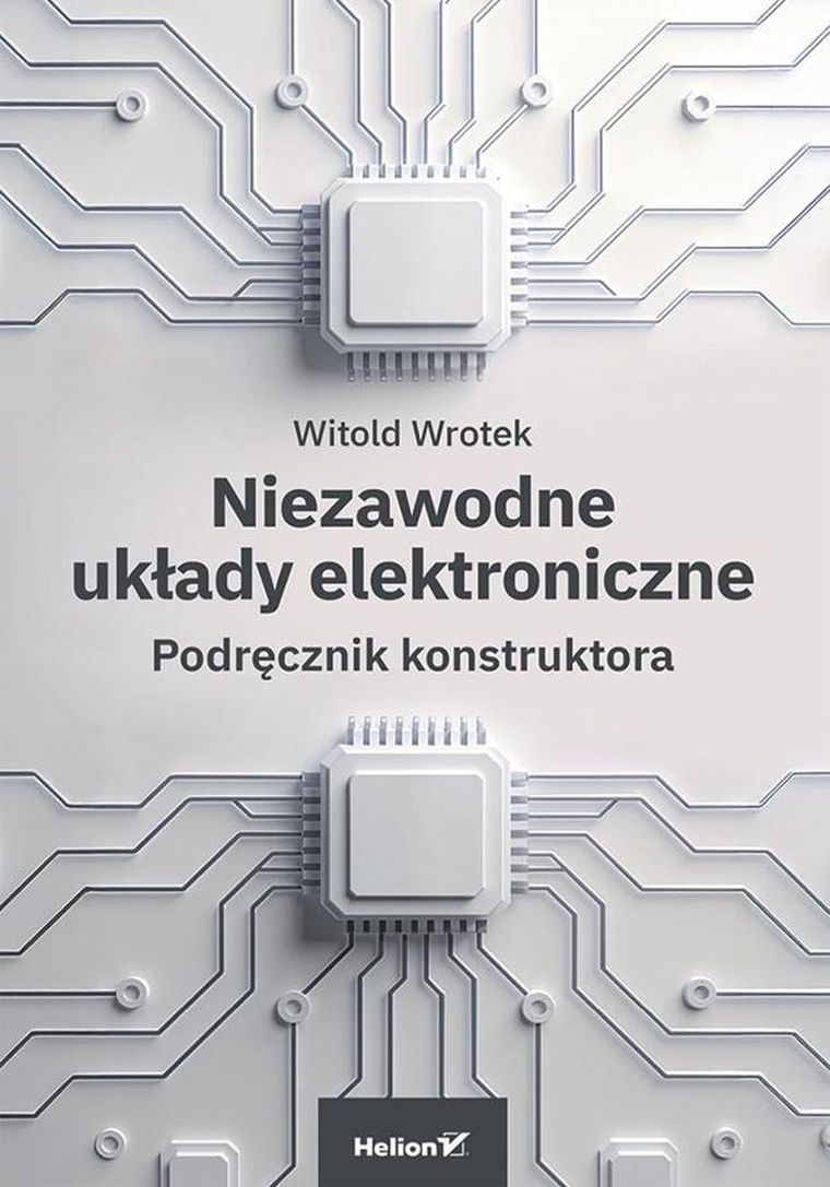 Niezawodne układy elektroniczne. Podręcznik konstruktora