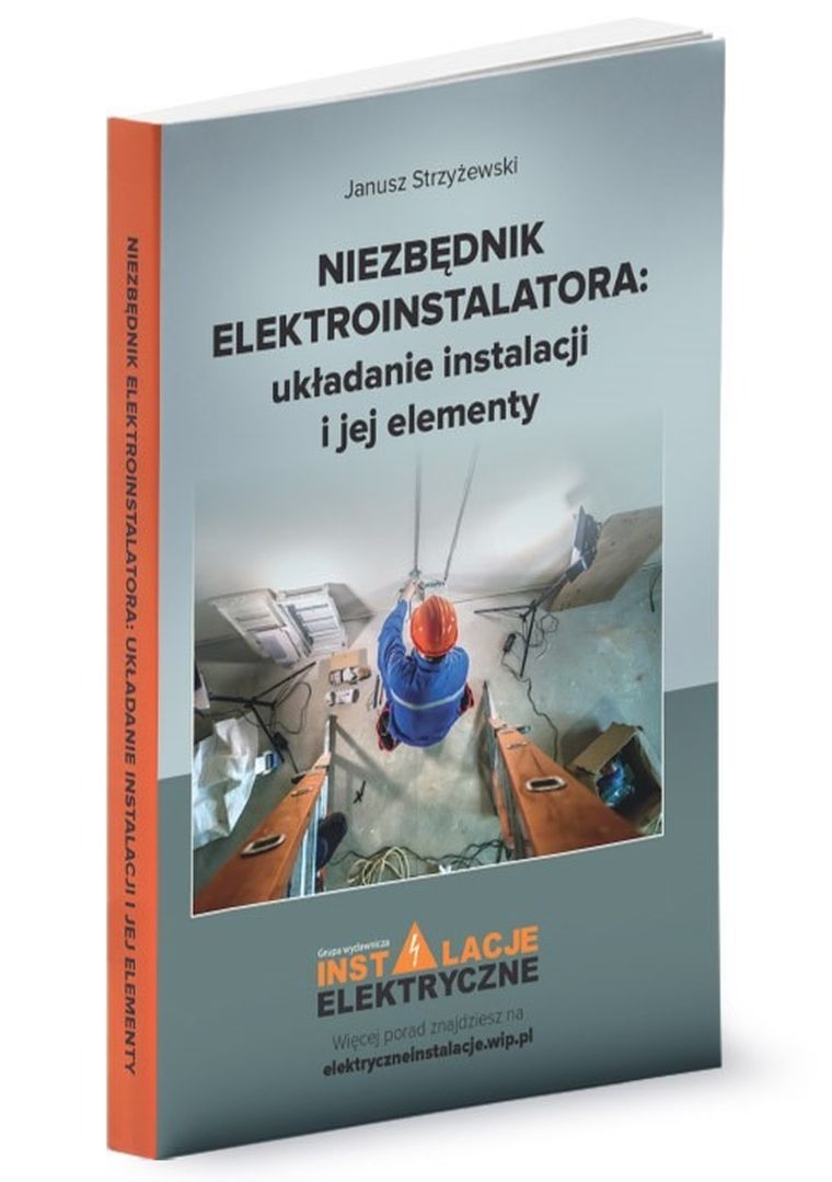 Niezbędnik elektroinstalatora układanie instalacji i jej elementy