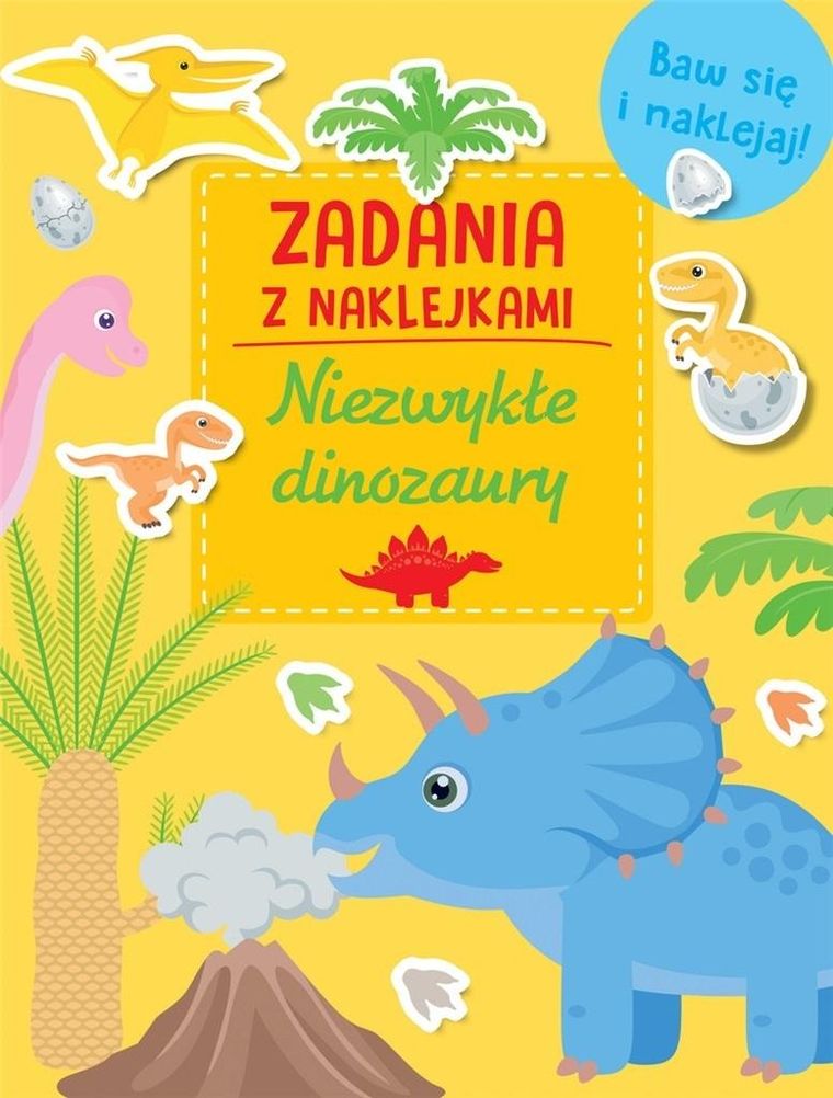Niezwykłe dinozaury. Zadania z naklejkami