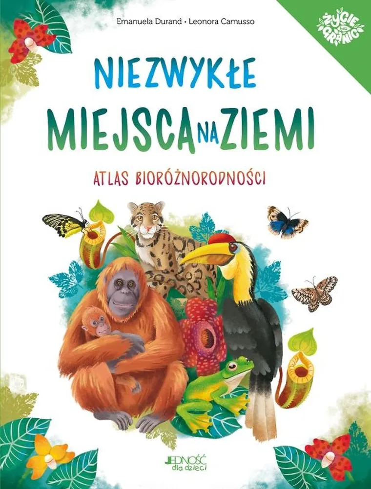 Niezwykłe miejsca na Ziemi. Atlas Bioróżności