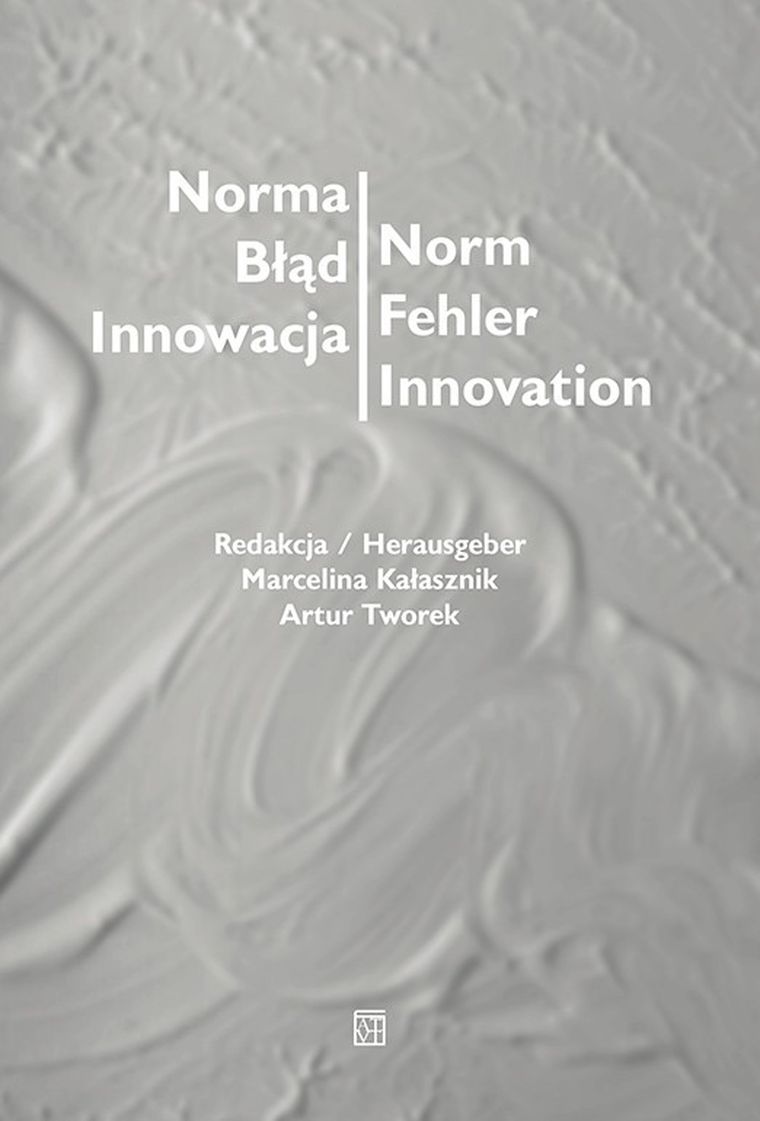 Norma – Błąd – Innowacja. Norm – Fehler – Innovation