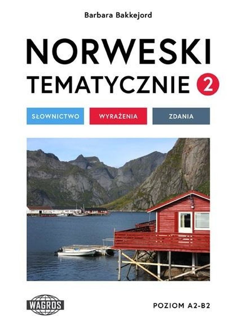 Norweski tematycznie 2. Słownictwo, wyrażenia, zdania