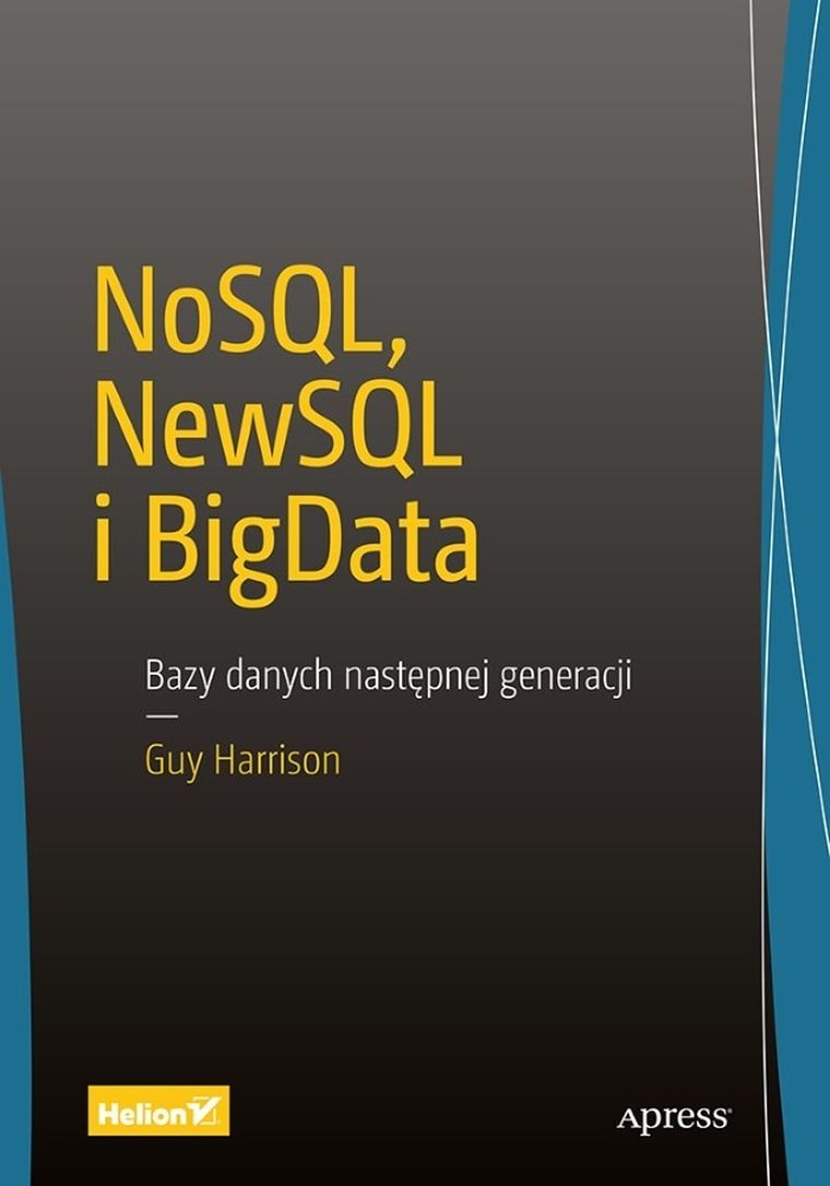 NoSQL, newSQL i BigData. Bazy danych następnej generacji