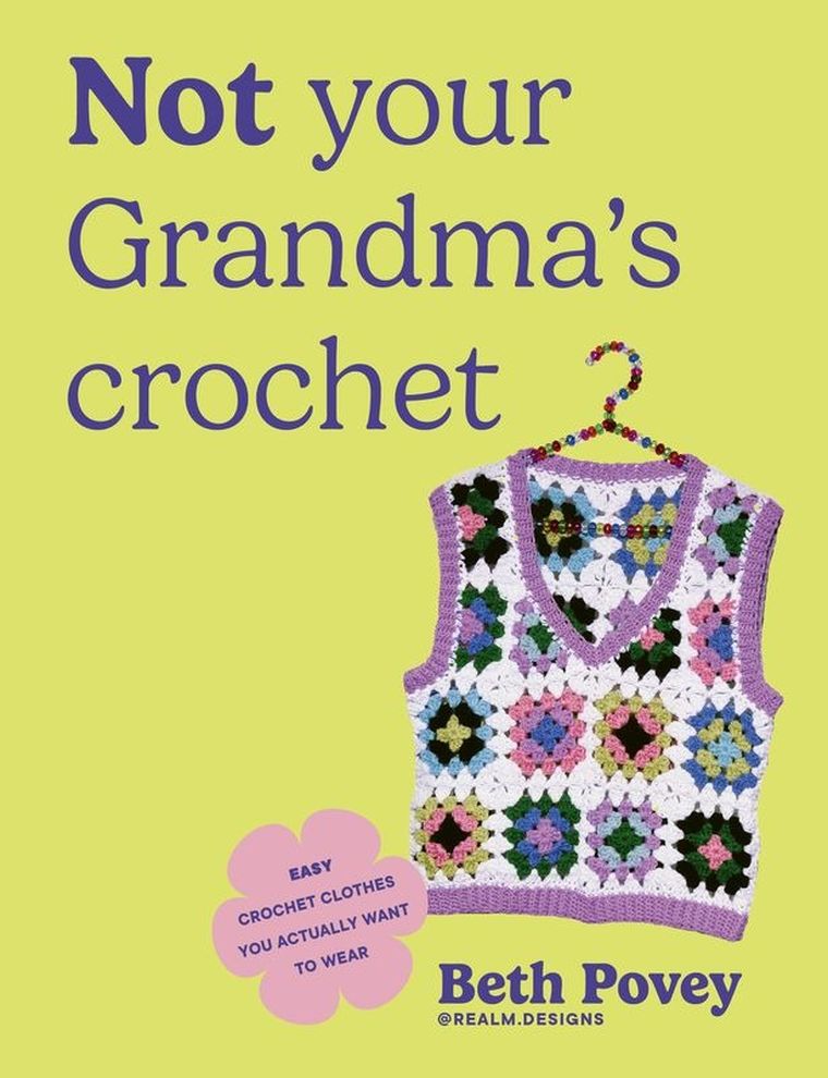 Not Your Grandma's Crochet