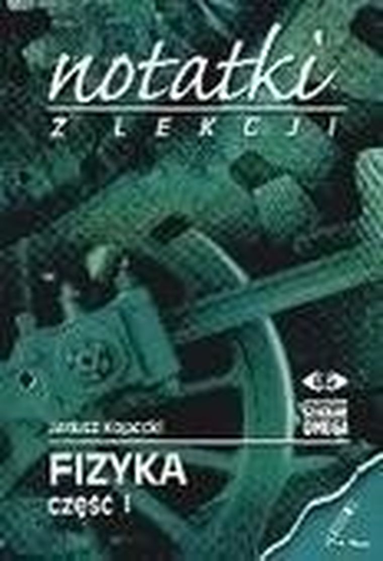 Notatki z Lekcji Fizyki. Ruch i siła. Część 1