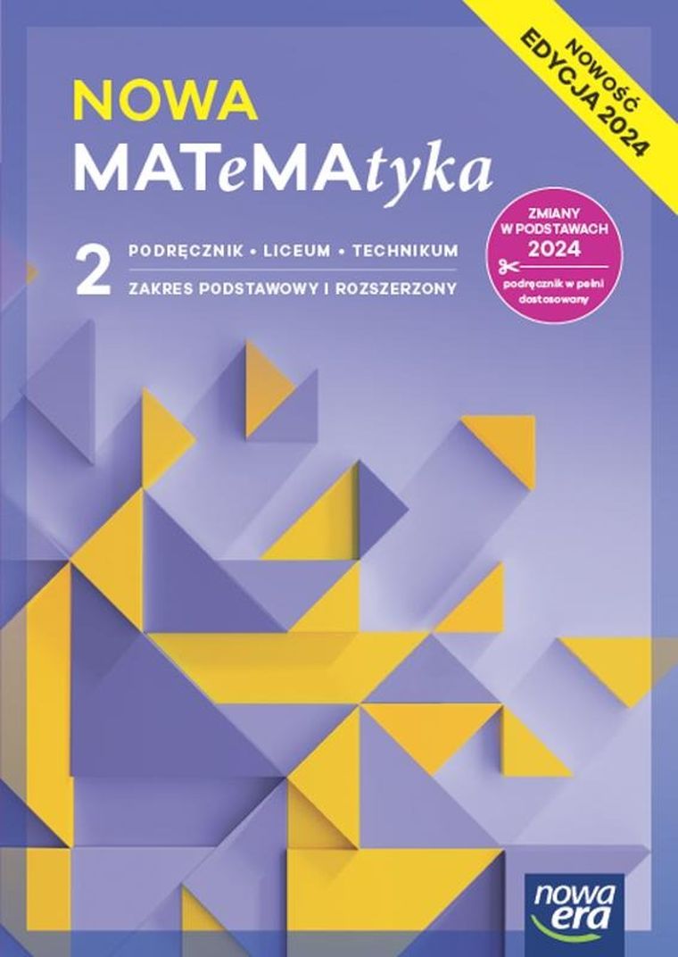 NOWA MATeMAtyka 2.. Podręcznik Liceum Technikum. Zakres podstawowy i rozszerzony 2024
