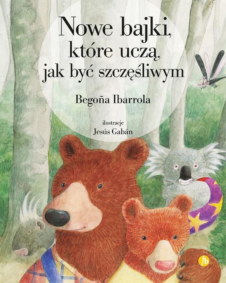 Nowe bajki, które uczą, jak być szczęśliwym