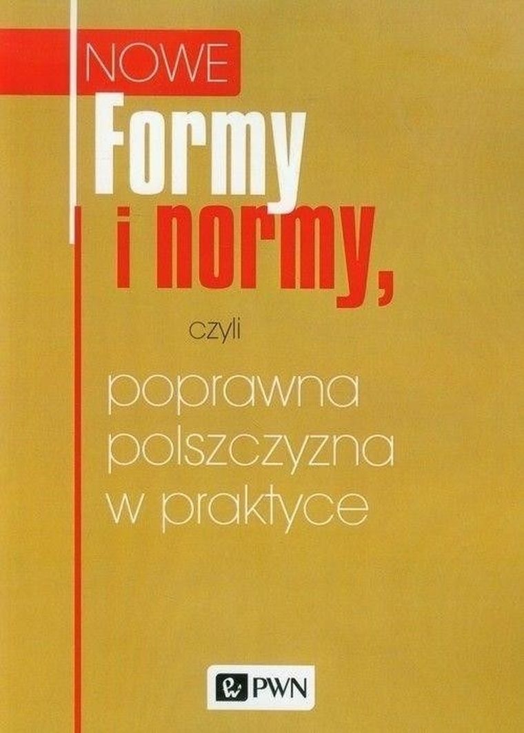 Nowe formy i normy, czyli poprawna polszczyzna w praktyce