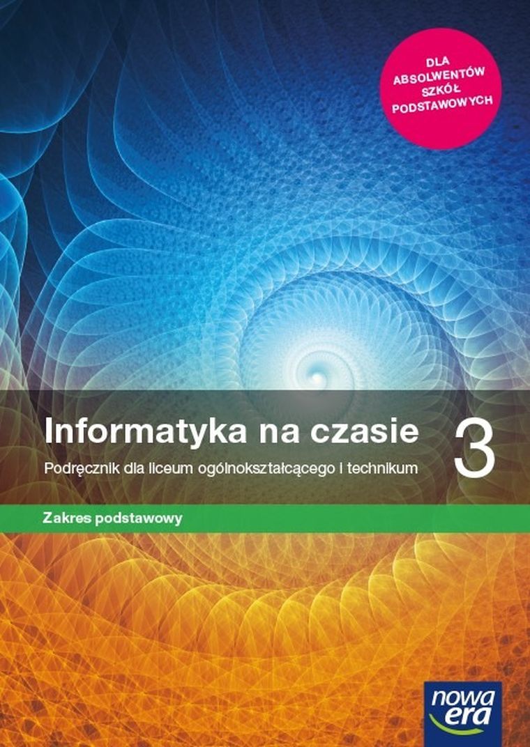 Nowe. Informatyka na czasie. Podręcznik 3. Liceum i technikum. Zakres podstawowy