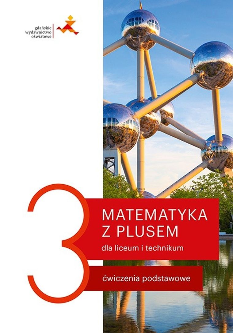 Nowe matematyka z plusem. Ćwiczenia do liceum i technikum dla klasy 3