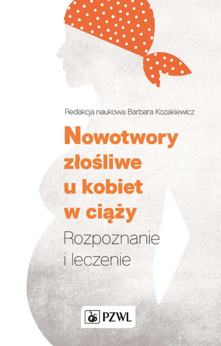Nowotwory złośliwe u kobiet w ciąży. Rozpoznanie i leczenie