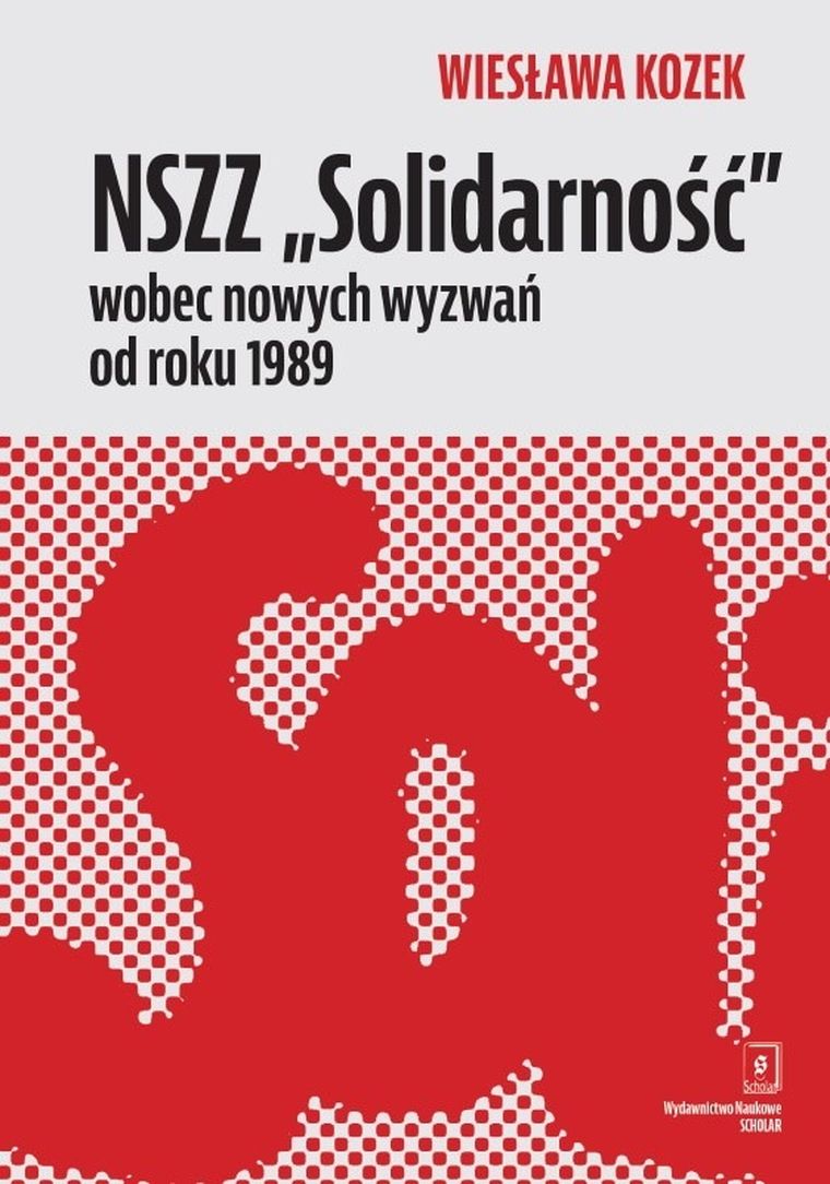 NSZZ „Solidarność” wobec nowych wyzwań od roku 1989