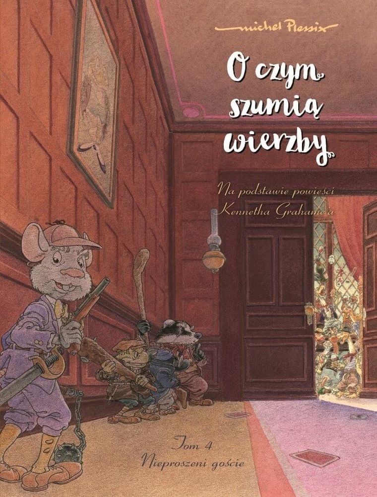 O czym szumią wierzby. Tom 4. Nieproszeni goście