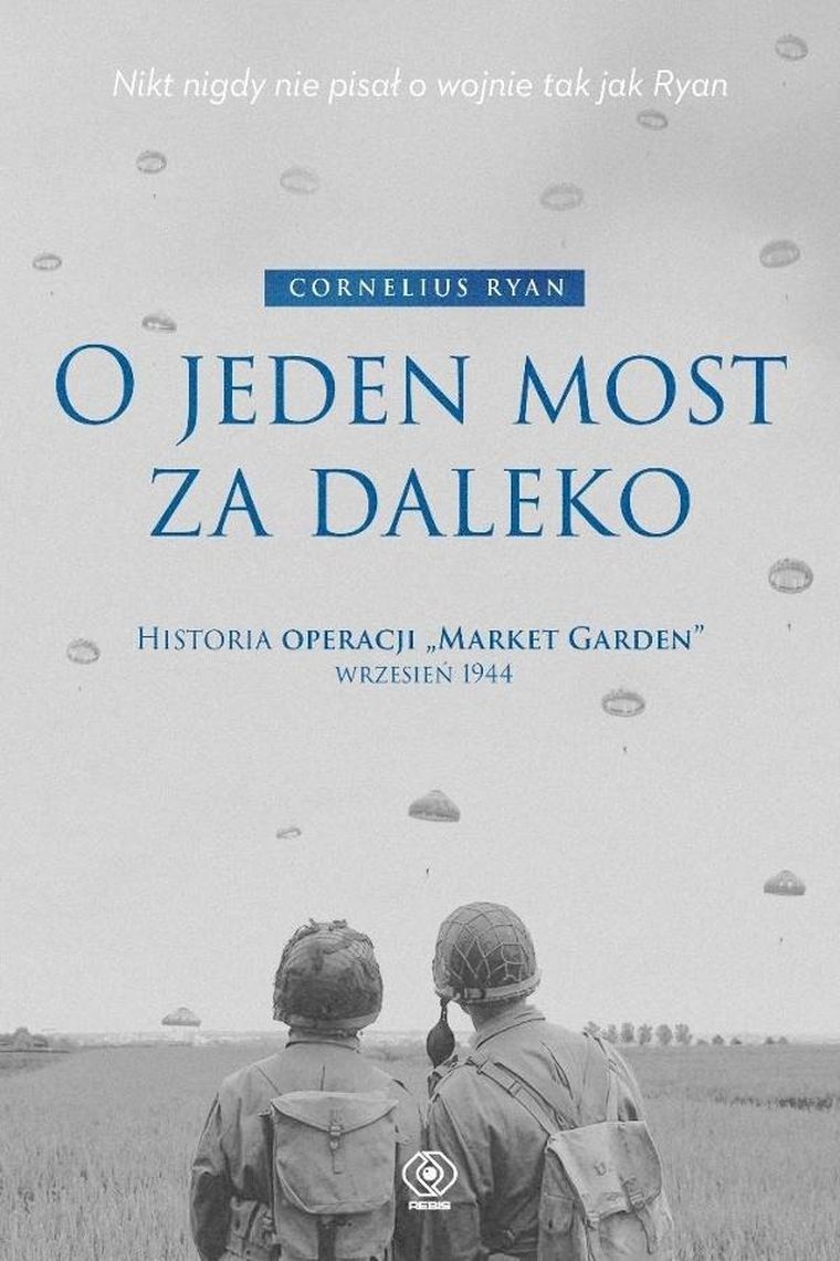 O jeden most za daleko. Historia operacji Market-Garden. Wrzesień 1944