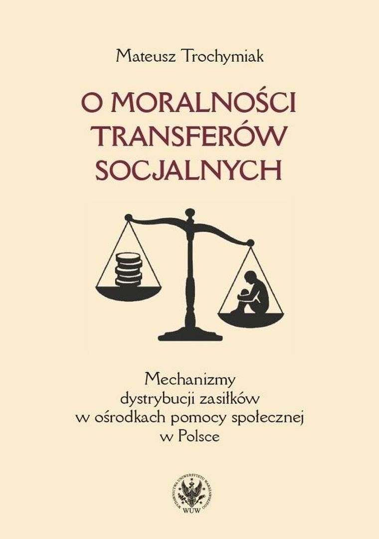 O moralności transferów socjalnych. Mechanizmy dystrybucji zasiłków w ośrodkach pomocy społecznej w Polsce
