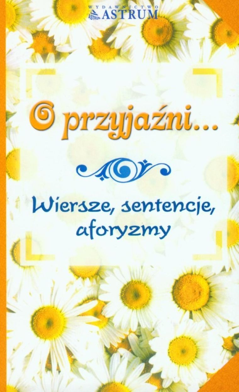 O przyjaźni… Wiersze, sentencje, aforyzmy
