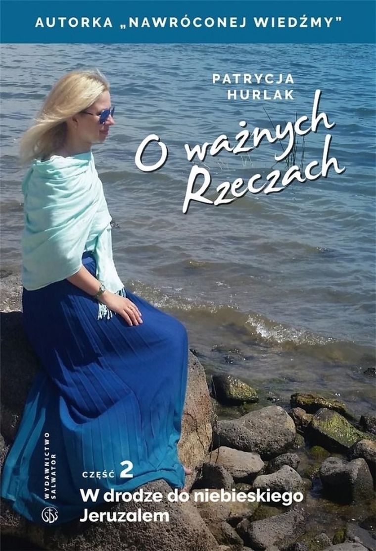 O ważnych Rzeczach. Cz. 2 W drodze do niebieskiego Jeruzalem