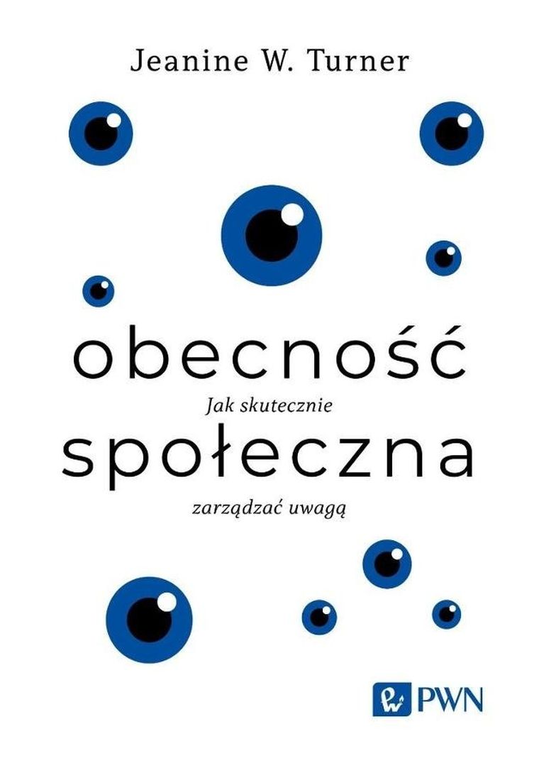 Obecność społeczna. Jak skutecznie zarządzać uwagą