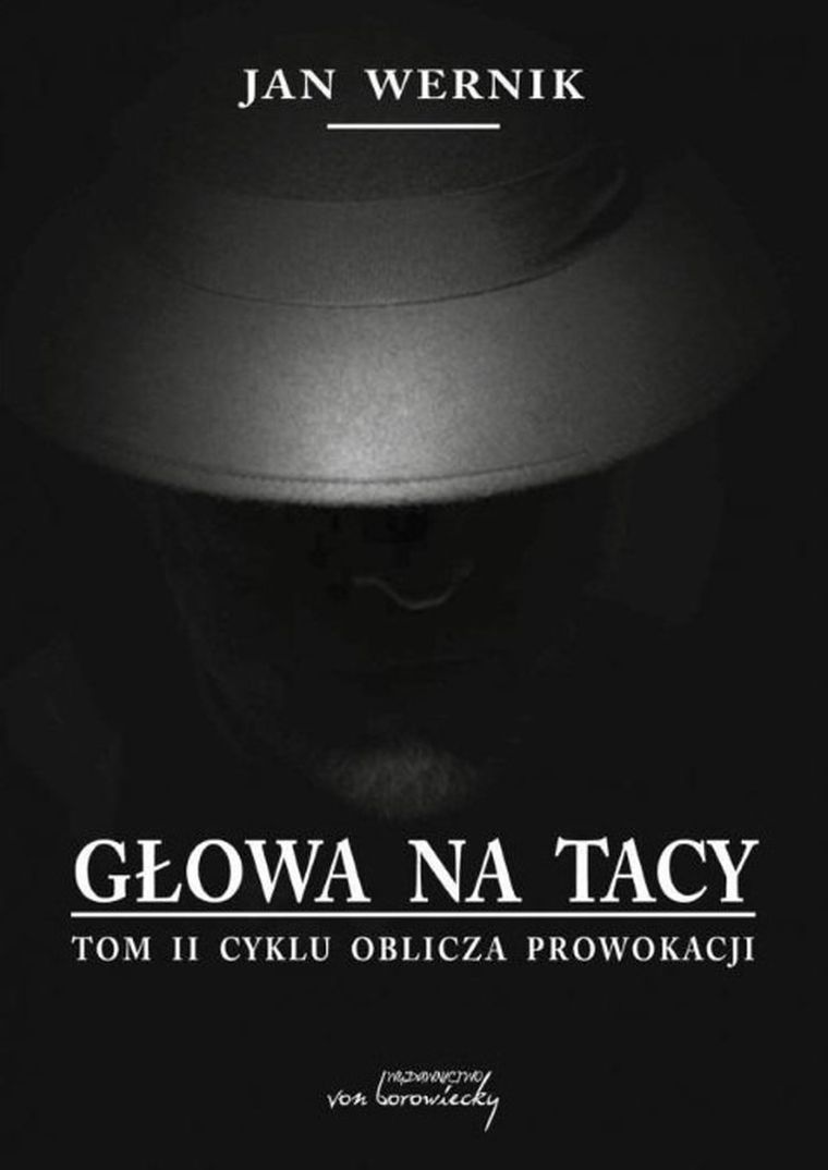 Oblicza prowokacji. Tom 2. Głowa na tacy