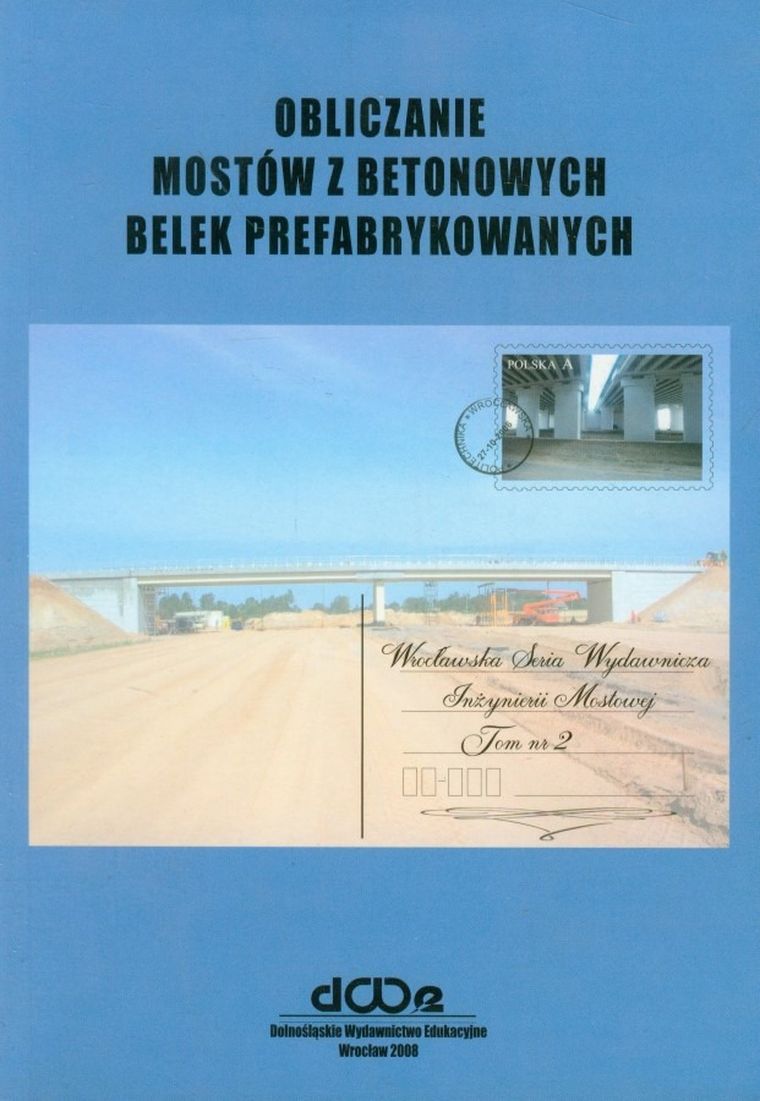 Obliczanie mostów z betonowych belek prefabrykowanych. Tom 2