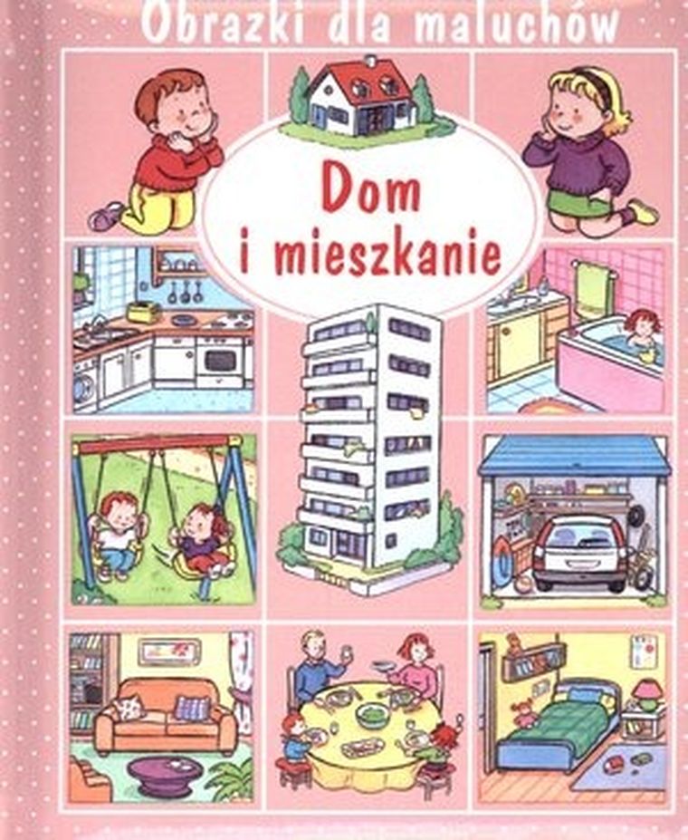 Obrazki dla maluchów. Dom i mieszkanie